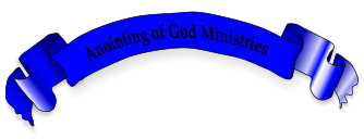Anointing of God Ministries